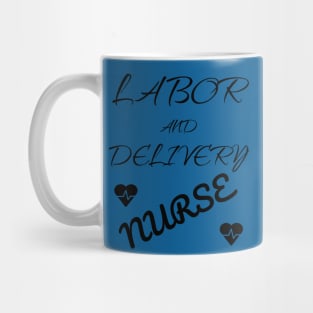 Labor and Delivery Nurse Labor Day Shirt Mug